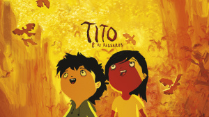 奇幻动画电影《提托与鸟儿们 Tito and the Birds》 英语中字 720P/MP4/863.46MB 下载